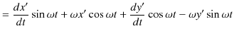 $\displaystyle =\dfrac{dx'}{dt}\sin\omega t+\omega x'\cos\omega t+\dfrac{dy'}{dt}\cos\omega t-\omega y'\sin\omega t$