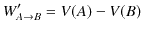 $\displaystyle W'_{A\to B}=V(A)-V(B)$