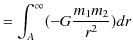 $\displaystyle =\int_{A}^{\infty}(-G\dfrac{m_{1}m_{2}}{r^{2}})dr$