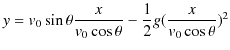 $\displaystyle y=v_{0}\sin\theta\dfrac{x}{v_{0}\cos\theta}-\dfrac{1}{2}g(\dfrac{x}{v_{0}\cos\theta})^{2}$