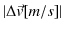 $ \vert\Delta\vec{v}[m/s]\vert$