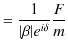 $\displaystyle =\dfrac{1}{\vert\beta\vert e^{i\delta}}\dfrac{F}{m}$