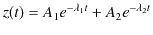 $\displaystyle z(t)=A_{1}e^{-\lambda_{1}t}+A_{2}e^{-\lambda_{2}t}$