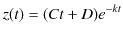 $\displaystyle z(t)=(Ct+D)e^{-kt}$