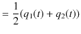 $\displaystyle =\dfrac{1}{2}(q_{1}(t)+q_{2}(t))$