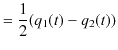 $\displaystyle =\dfrac{1}{2}(q_{1}(t)-q_{2}(t))$