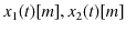 $ x_{1}(t)[m],x_{2}(t)[m]$