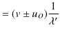 $\displaystyle =(v\pm u_{O})\dfrac{1}{\lambda'}$