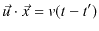 $\displaystyle \vec{u}\cdot\vec{x}=v(t-t')$