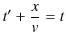 $\displaystyle t'+\dfrac{x}{v}=t$