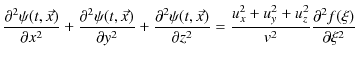 $\displaystyle \dfrac{\partial^{2}\psi(t,\vec{x})}{\partial x^{2}}+\dfrac{\parti...
..._{x}^{2}+u_{y}^{2}+u_{z}^{2}}{v^{2}}\dfrac{\partial^{2}f(\xi)}{\partial\xi^{2}}$