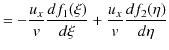 $\displaystyle =-\dfrac{u_{x}}{v}\dfrac{df_{1}(\xi)}{d\xi}+\dfrac{u_{x}}{v}\dfrac{df_{2}(\eta)}{d\eta}$