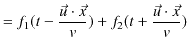 $\displaystyle =f_{1}(t-\dfrac{\vec{u}\cdot\vec{x}}{v})+f_{2}(t+\dfrac{\vec{u}\cdot\vec{x}}{v})$