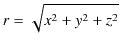 $\displaystyle r=\sqrt{x^{2}+y^{2}+z^{2}}$