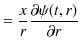 $\displaystyle =\dfrac{x}{r}\dfrac{\partial\psi(t,r)}{\partial r}$