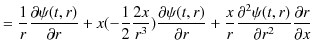 $\displaystyle =\dfrac{1}{r}\dfrac{\partial\psi(t,r)}{\partial r}+x(-\dfrac{1}{2...
...}{r}\dfrac{\partial^{2}\psi(t,r)}{\partial r^{2}}\dfrac{\partial r}{\partial x}$