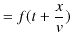 $\displaystyle =f(t+\dfrac{x}{v})$