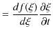 $\displaystyle =\dfrac{df(\xi)}{d\xi}\dfrac{\partial\xi}{\partial t}$