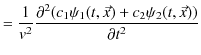 $\displaystyle =\dfrac{1}{v^{2}}\dfrac{\partial^{2}(c_{1}\psi_{1}(t,\vec{x})+c_{2}\psi_{2}(t,\vec{x}))}{\partial t^{2}}$