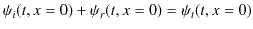 $\displaystyle \psi_{i}(t,x=0)+\psi_{r}(t,x=0)=\psi_{t}(t,x=0)$