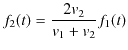 $\displaystyle f_{2}(t)=\dfrac{2v_{2}}{v_{1}+v_{2}}f_{1}(t)$