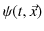 $ \psi(t,\vec{x})$