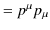 $\displaystyle =p^{\mu}p_{\mu}$