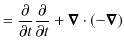 $\displaystyle =\dfrac{\partial}{\partial t}\dfrac{\partial}{\partial t}+\bm{\nabla}\cdot(-\bm{\nabla})$