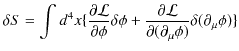 $\displaystyle \delta S=\int d^{4}x\{\dfrac{\partial\mathcal{L}}{\partial\phi}\d...
...{\partial\mathcal{L}}{\partial(\partial_{\mu}\phi)}\delta(\partial_{\mu}\phi)\}$