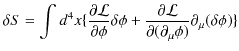 $\displaystyle \delta S=\int d^{4}x\{\dfrac{\partial\mathcal{L}}{\partial\phi}\d...
...{\partial\mathcal{L}}{\partial(\partial_{\mu}\phi)}\partial_{\mu}(\delta\phi)\}$