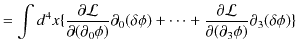 $\displaystyle =\int d^{4}x\{\dfrac{\partial\mathcal{L}}{\partial(\partial_{0}\p...
...frac{\partial\mathcal{L}}{\partial(\partial_{3}\phi)}\partial_{3}(\delta\phi)\}$