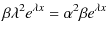 $\displaystyle \beta\lambda^{2}e^{\lambda x}=\alpha^{2}\beta e^{\lambda x}$