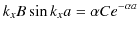 $\displaystyle k_{x}B\sin k_{x}a=\alpha Ce^{-\alpha a}$