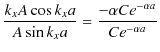 $\displaystyle \dfrac{k_{x}A\cos k_{x}a}{A\sin k_{x}a}=\dfrac{-\alpha Ce^{-\alpha a}}{Ce^{-\alpha a}}$