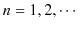 $ n=1,2,\cdots$