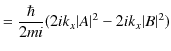 $\displaystyle =\dfrac{\hbar}{2mi}(2ik_{x}\vert A\vert^{2}-2ik_{x}\vert B\vert^{2})$