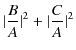 $\displaystyle \vert\dfrac{B}{A}\vert^{2}+\vert\dfrac{C}{A}\vert^{2}$