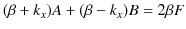 $\displaystyle (\beta+k_{x})A+(\beta-k_{x})B=2\beta F$