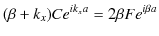 $\displaystyle (\beta+k_{x})Ce^{ik_{x}a}=2\beta Fe^{i\beta a}$