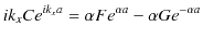 $\displaystyle ik_{x}Ce^{ik_{x}a}=\alpha Fe^{\alpha a}-\alpha Ge^{-\alpha a}$