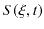 $\displaystyle S(\xi,t)$