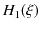 $\displaystyle H_{1}(\xi)$