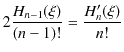 $\displaystyle 2\dfrac{H_{n-1}(\xi)}{(n-1)!}=\dfrac{H'_{n}(\xi)}{n!}$