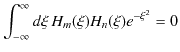 $\displaystyle \int_{-\infty}^{\infty}d\xi\,H_{m}(\xi)H_{n}(\xi)e^{-\xi^{2}}=0$