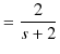 $\displaystyle =\dfrac{2}{s+2}$