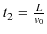 $ t_{2}=\frac{L}{v_{0}}$