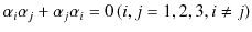 $\displaystyle \alpha_{i}\alpha_{j}+\alpha_{j}\alpha_{i}=0\,(i,j=1,2,3,i\neq j)$