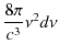 $\displaystyle \dfrac{8\pi}{c^{3}}\nu^{2}d\nu$