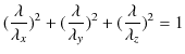 $\displaystyle (\dfrac{\lambda}{\lambda_{x}})^{2}+(\dfrac{\lambda}{\lambda_{y}})^{2}+(\dfrac{\lambda}{\lambda_{z}})^{2}=1$