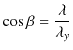 $\displaystyle \cos\beta=\dfrac{\lambda}{\lambda_{y}}$